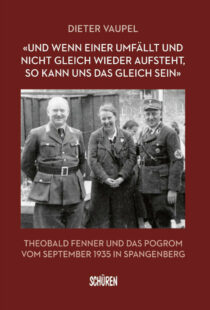 Schonungslos deckt Autor Dieter Vaupel die verbrecherische Vergangenheit des Nazi-Schergen und NS-Bürgermeisters Theobald Fenner aus Spangenberg auf. Titelgestaltung: Schüren Verlag